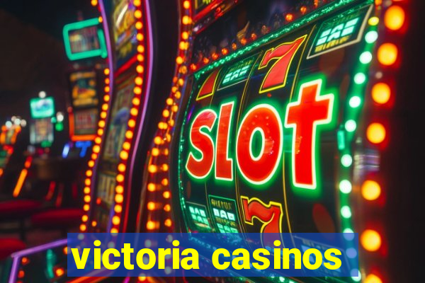 victoria casinos